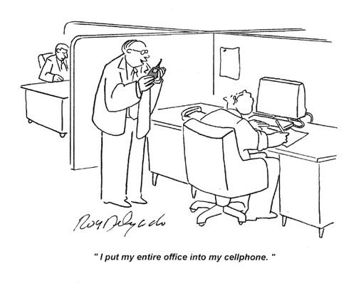 'I put my entire office into my cellphone.'