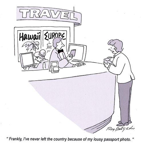 'Frankly, I've never left the country because of my lousy passport photo.'