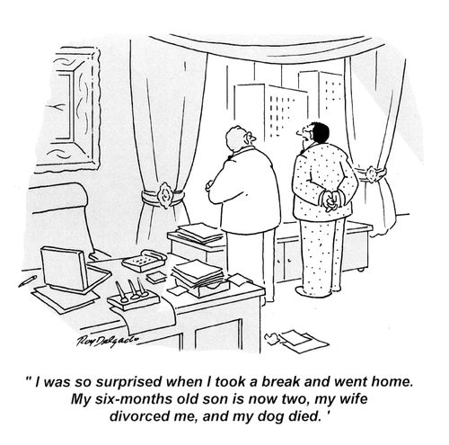 'I was so surprised when I took a break and went home. My six-months old son is now two, my wife divorced me, and my dog died.'