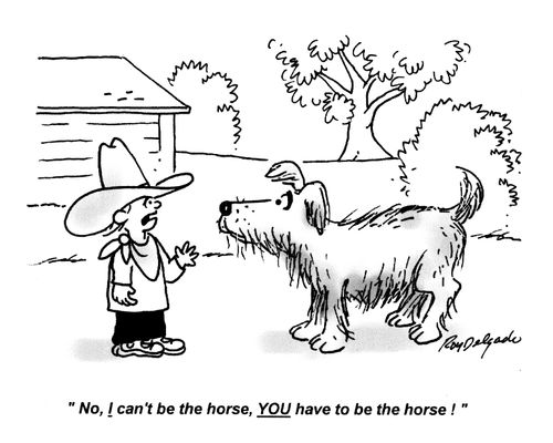 'No, I can't be the horse, you have to be the horse!'
