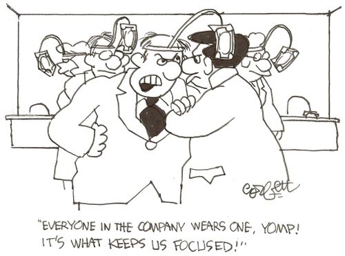 'Everyone in the company wears one, Yomp!  It's what keeps us focused!'