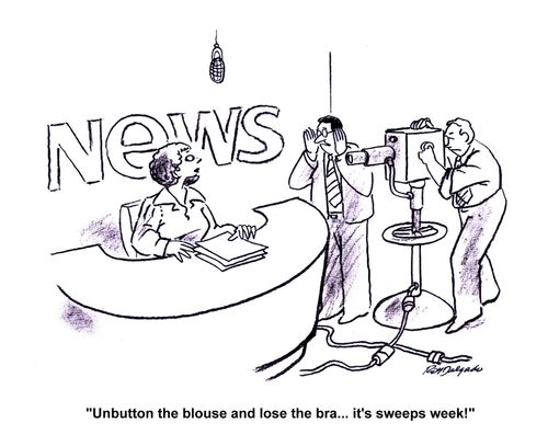'Unbutton the blouse and lose the bra... it's sweeps week!'