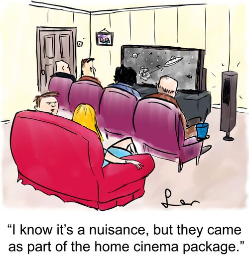'I know it's a nuisance, but they came as part of the home cinema package.'