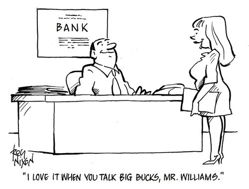 'I love it when you talk big bucks, Mr. Williams.'