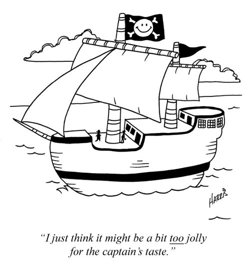 'I just think it might be a bit too jolly for the captain's taste.'