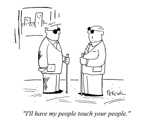 'I'll have my people touch your people.'