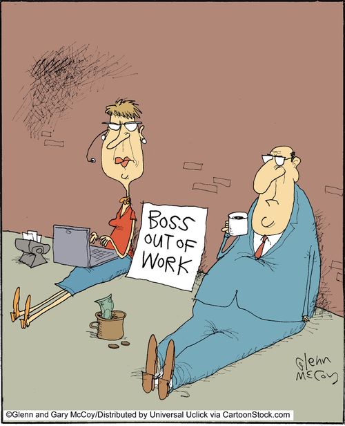 Boss out of work.