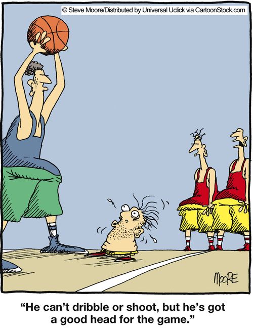 'He can't dribble or shoot, but he's got a good head for the game.'