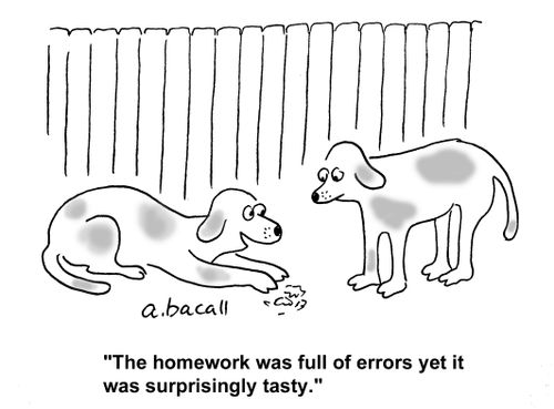'The homework was full of errors yet it was surprisingly tasty.'