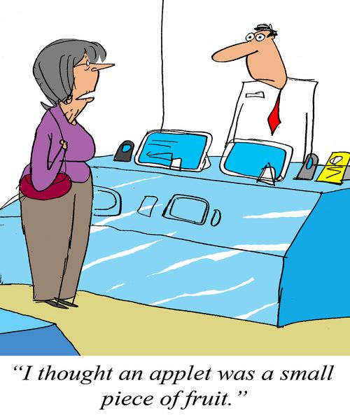 'I thought an applet was a small piece of fruit.'