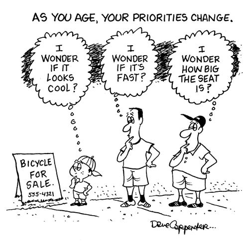 As you age, your priorities change...