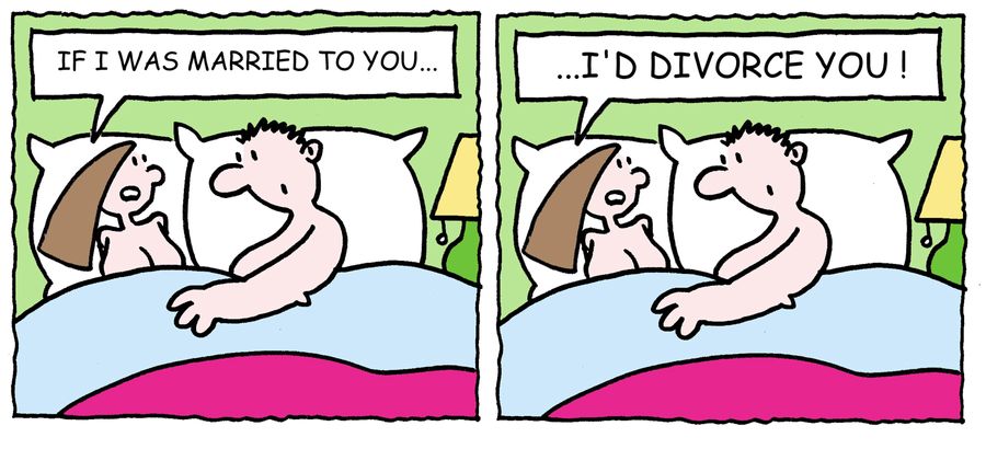 'If I was married to you, I'd divorce you.'
