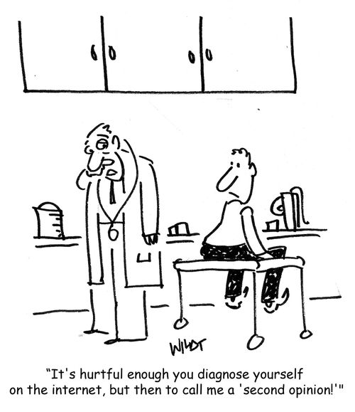 'It's hurtful enough you diagnose yourself  on the internet, but then to call me a 'second opinion!''