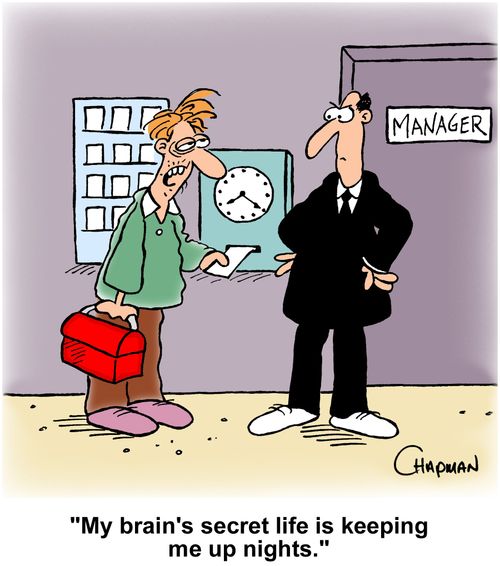 'My brain's secret life is keeping me up nights.'
