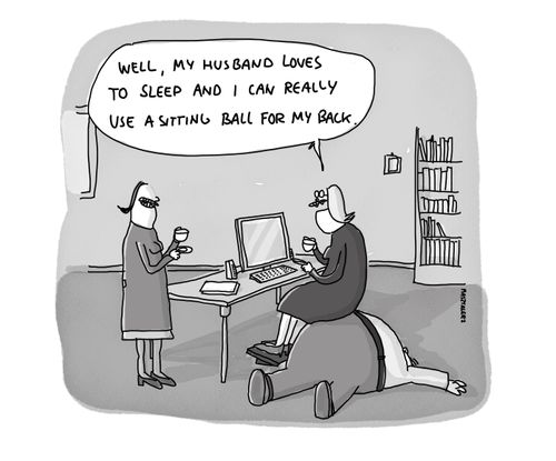 'Well, my husband loves to sleep and I can really use a sitting ball for my back.'