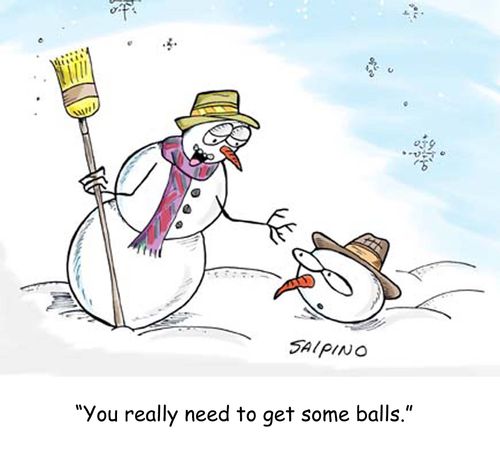 'You really need to get some balls.'