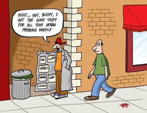'Pssst...hey, buddy, I got the good stuff for all your urban farming needs!'