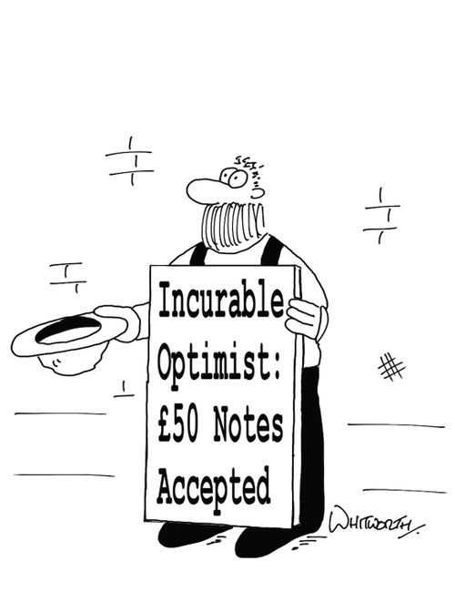 Incurable Optimist: £50 notes accepted.