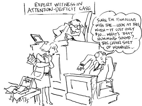 Expert witness in attention-deficit case: 'Sure I'm familiar with...look at this....'