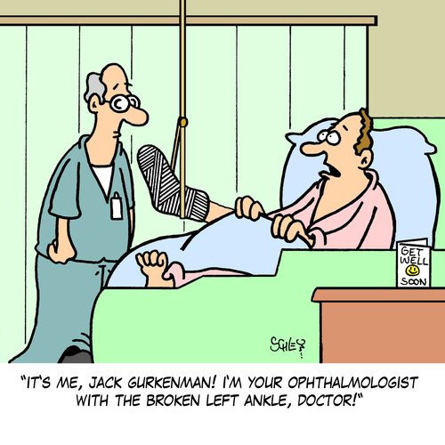 'It's me, Jack Gurkenman! I'm your ophthalmologist with the broken left ankle, doctor!'