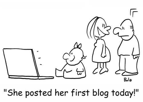 'She posted her first blog today.'