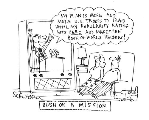 'My plan is more and more US troops to Iraq until my popularity rating hits zero and makes the book of world records!'