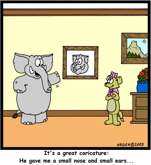 'It's a great caricature: He gave me a small nose and small ears...'