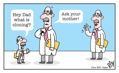 'Hey Dad what is cloning?...Ask your mother!'