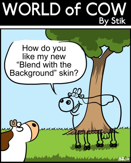 'How do you like my new 'Blend with the Background' skin?'