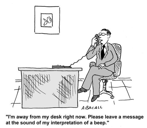 I'm away from my desk, please leave a message after my interpretation of a beep.