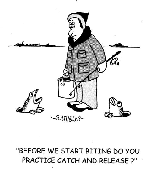 'Before we staqrt biting do you practice catch and release?'