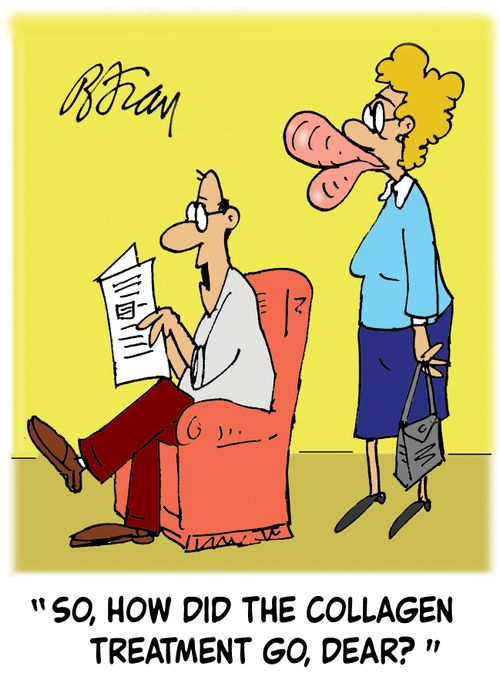 'So, how did the collagen treatment go, Dear?'