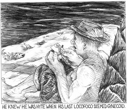 'He knew he was hyte when his last locofoco seemed gynecoid.'