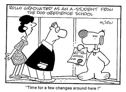 Rollo graduated as an A-student from the dog obedience school - "Time for a few changes around here!"