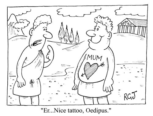 'Er...nice tattoo, Oedipus.'