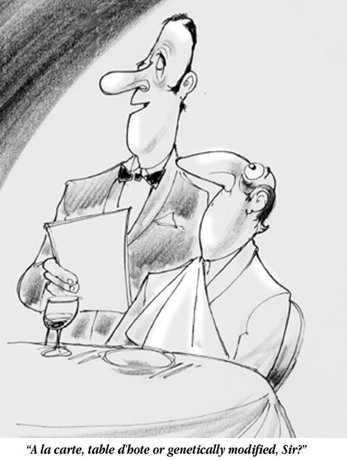 "A la carte, table d'hote or genetically modified, Sir?"