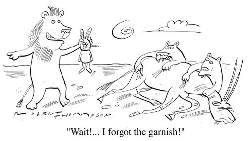 "Wait!... I forgot the garnish!"