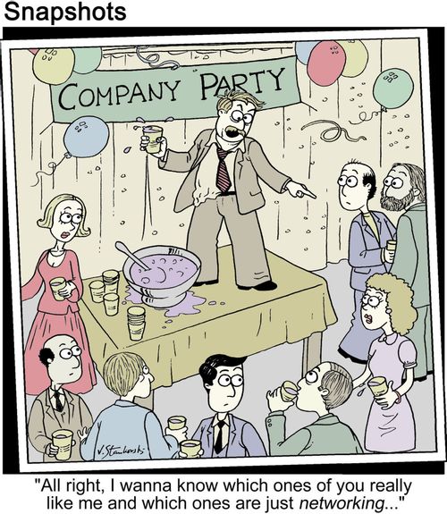 Boss says, 'I wanna know which ones of you really like me and which ones are just networking.'