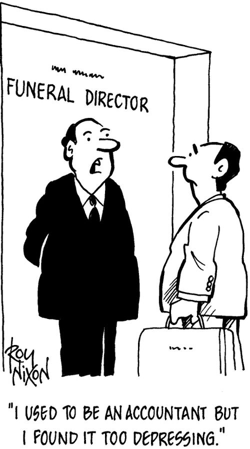 'I used to be an accountant but I found it too depressing.'