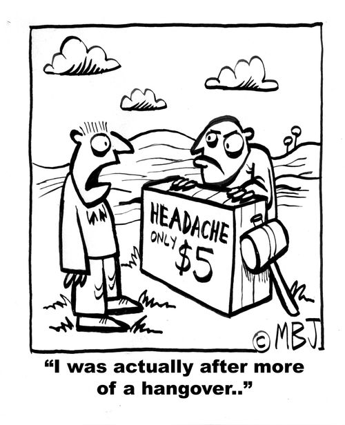 sign says'Headaches only $5', 'I was actually after more of a hangover..'