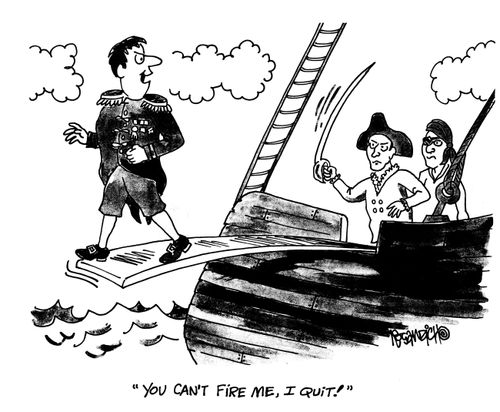 'You can't fire me, I quit!'