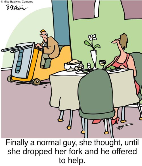 Finally a normal guy, she thought, until she dropped her fork and he offered to help.