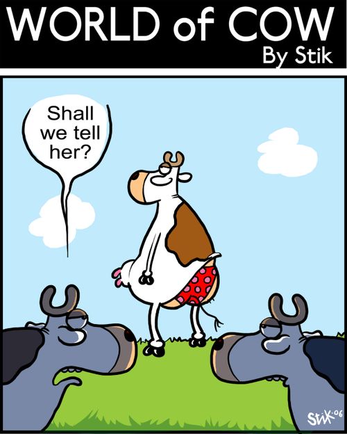 "Shall we tell her?" Cow has 'hide' stuck into her knickers.