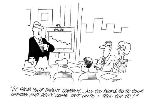 'I'm from your parent company...all you people go to your offices and don't come out until I tell you to!'