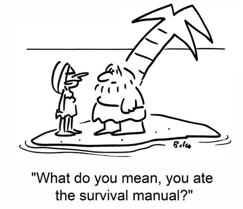 'What do you mean, you ate the survival manual?'