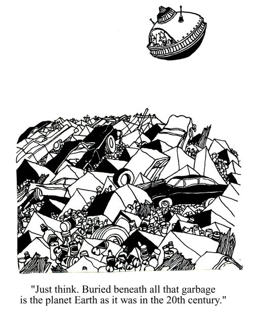 'Just think. Buried beneath all that garbage is the planet Earth as it was in the 20th century.'