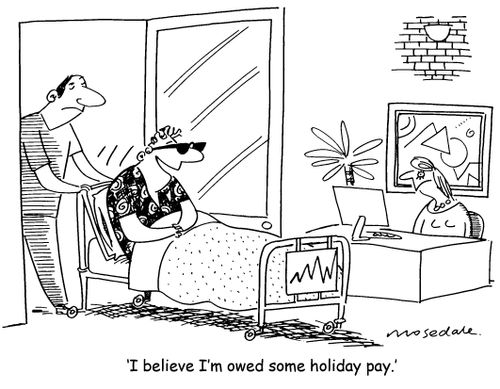 'I believe I'm owed some holiday pay.'
