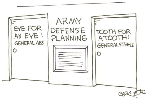 Army Defense Planning...Eye for an eye...Tooth for a tooth.