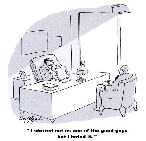 'I started out as one of the good guys but I hated it.'