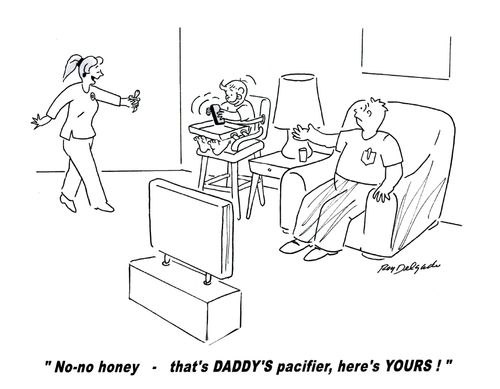 'No-no honey - that's Daddy's pacifier, here's YOURS!'